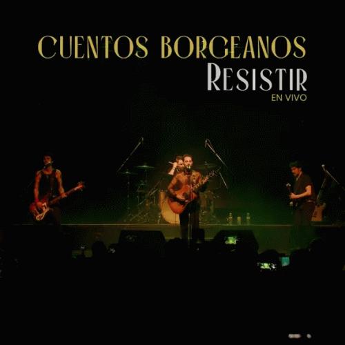 Cuentos Borgeanos : Resistir (En Vivo)